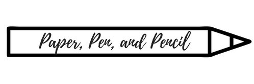 Paper, Pen, and Pencil